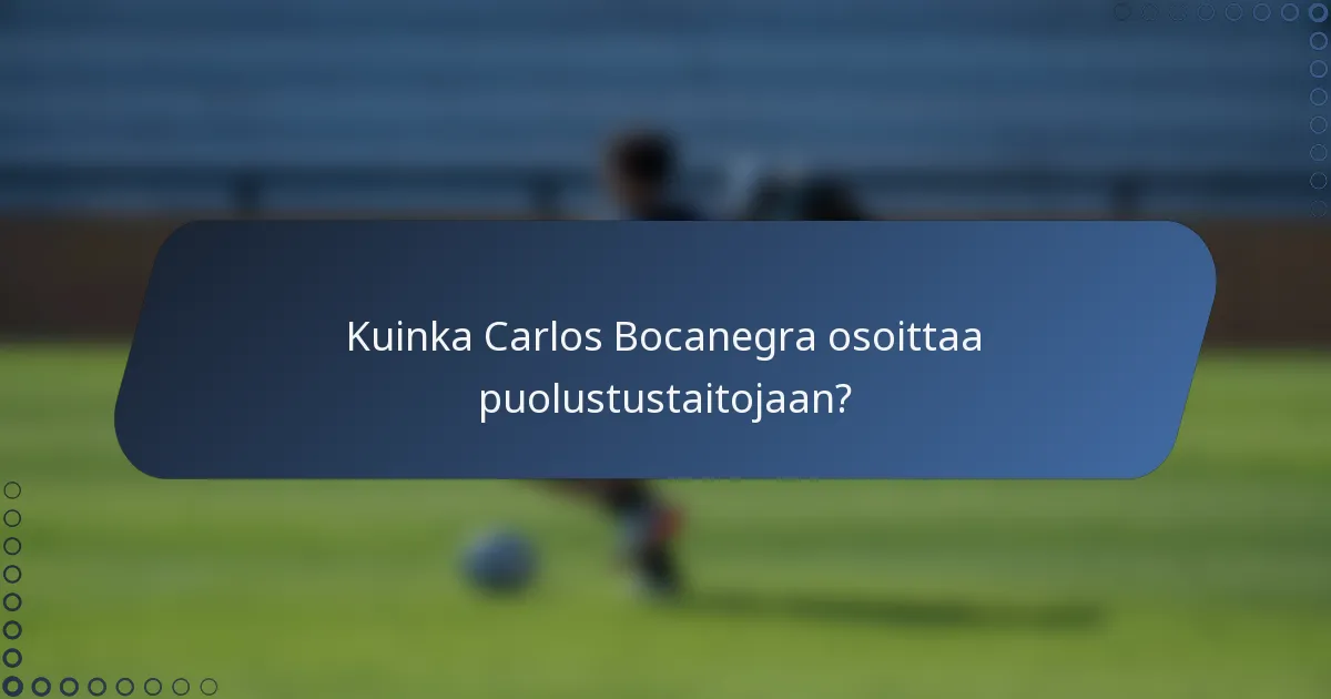 Kuinka Carlos Bocanegra osoittaa puolustustaitojaan?