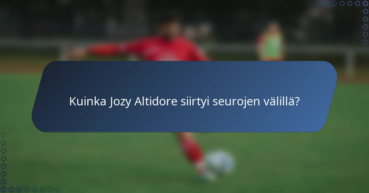 Kuinka Jozy Altidore siirtyi seurojen välillä?