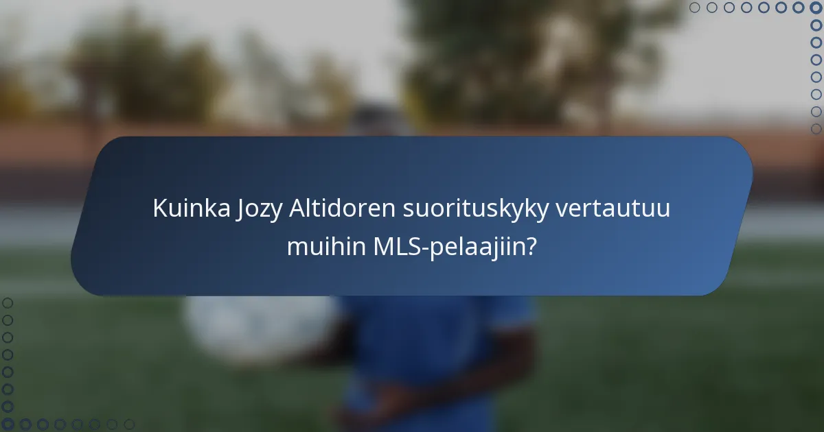 Kuinka Jozy Altidoren suorituskyky vertautuu muihin MLS-pelaajiin?