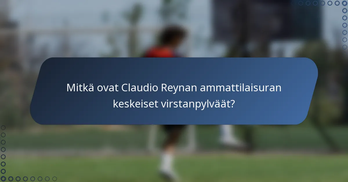 Mitkä ovat Claudio Reynan ammattilaisuran keskeiset virstanpylväät?
